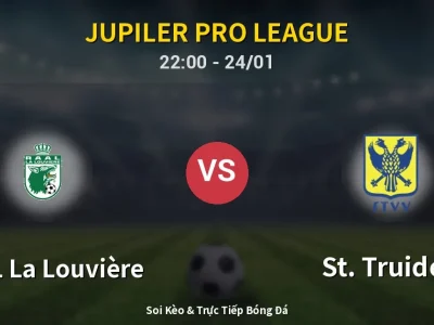 Soi Kèo RAAL La Louvière vs St. Truiden – 22:00 24/01 | Nhận Định, Dự Đoán Tỷ Số