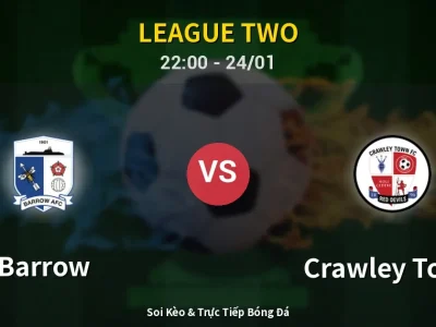 Soi Kèo Barrow vs Crawley Town – 22:00 24/01 | Nhận Định, Dự Đoán Tỷ Số