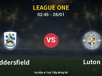 Kết Quả: Huddersfield 1-0 Luton – Highlight & Bàn Thắng | League One