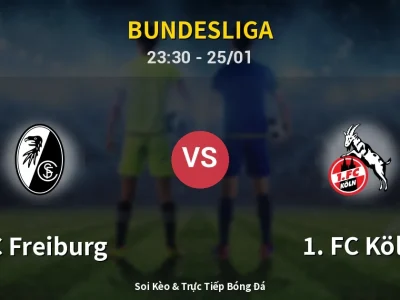 Soi Kèo SC Freiburg vs 1. FC Köln – 23:30 25/01 | Nhận Định, Dự Đoán Tỷ Số