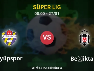 Kết Quả: Eyüpspor 2-2 Beşiktaş – Highlight & Bàn Thắng | Süper Lig