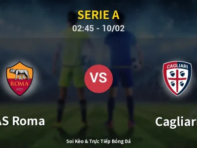Kết Quả: AS Roma 2-0 Cagliari – Highlight & Bàn Thắng | Serie A