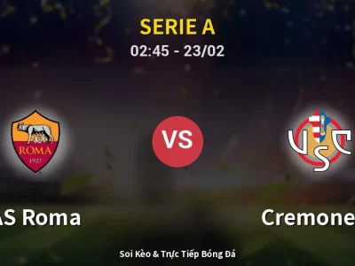Kết Quả: AS Roma 3-0 Cremonese – Highlight & Bàn Thắng | Serie A