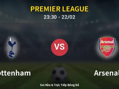 Soi Kèo Tottenham vs Arsenal – 23:30 22/02 | Nhận Định, Dự Đoán Tỷ Số