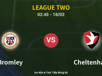 Kết Quả: Bromley 1-1 Cheltenham – Highlight & Bàn Thắng | League Two