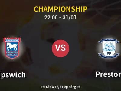 Soi Kèo Ipswich vs Preston – 22:00 31/01 | Nhận Định, Dự Đoán Tỷ Số