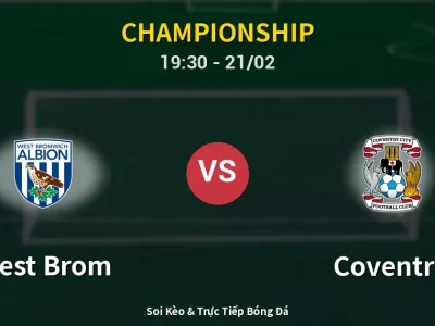 Kết Quả: West Brom 0-2 Coventry – Highlight & Bàn Thắng | Championship