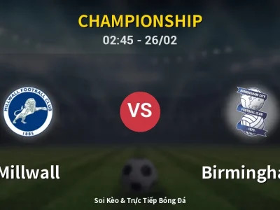 Kết Quả: Millwall 3-0 Birmingham – Highlight & Bàn Thắng | Championship