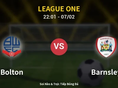 Soi Kèo Bolton vs Barnsley – 22:01 07/02 | Nhận Định, Dự Đoán Tỷ Số