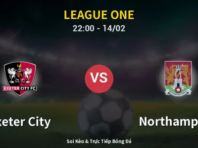 Soi Kèo Exeter City vs Northampton – 22:00 14/02 | Nhận Định, Dự Đoán Tỷ Số