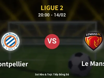 🔴 Trực Tiếp: Montpellier 0-0 Le Mans – Link Xem Ligue 2 (Full HD)
