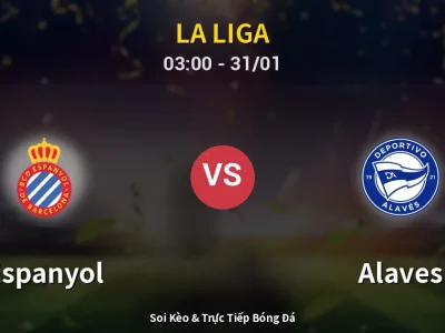 Kết Quả: Espanyol 1-2 Alaves – Highlight & Bàn Thắng | La Liga