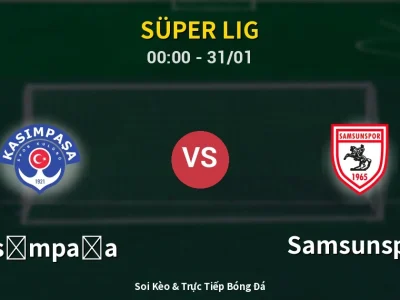 Kết Quả: Kasımpaşa 0-1 Samsunspor – Highlight & Bàn Thắng | Süper Lig