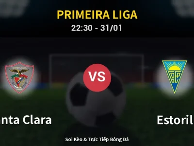 Soi Kèo Santa Clara vs Estoril – 22:30 31/01 | Nhận Định, Dự Đoán Tỷ Số
