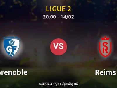 🔴 Trực Tiếp: Grenoble 0-0 Reims – Link Xem Ligue 2 (Full HD)