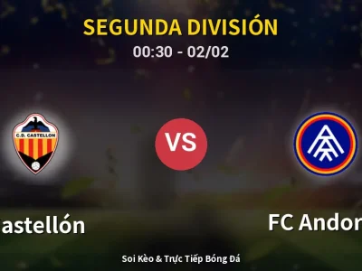 Kết Quả: Castellón 2-0 FC Andorra – Highlight & Bàn Thắng | Segunda División