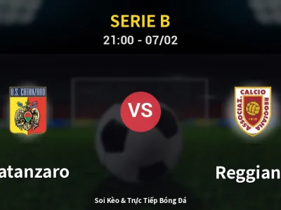 Soi Kèo Catanzaro vs Reggiana – 21:00 07/02 | Nhận Định, Dự Đoán Tỷ Số