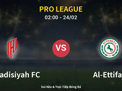 Kết Quả: Al-Qadisiyah FC 4-0 Al-Ettifaq – Highlight & Bàn Thắng | Pro League