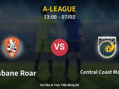 Kết Quả: Brisbane Roar 1-2 Central Coast Mariners – Highlight & Bàn Thắng | A-League