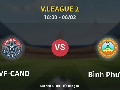 Soi Kèo PVF-CAND vs Bình Phước – 18:00 08/02 | Nhận Định, Dự Đoán Tỷ Số