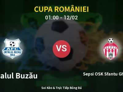 Kết Quả: Metalul Buzău 1-0 Sepsi OSK Sfantu Gheorghe – Highlight & Bàn Thắng | Cupa României