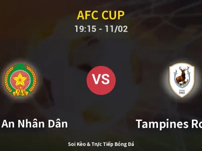🔴 Trực Tiếp: Công An Nhân Dân 3-0 Tampines Rovers – Link Xem AFC Cup (Full HD)