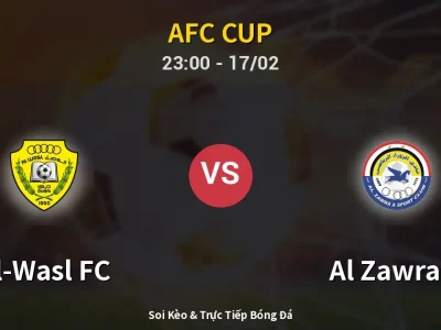 Soi Kèo Al-Wasl FC vs Al Zawra’a – 23:00 17/02 | Nhận Định, Dự Đoán Tỷ Số