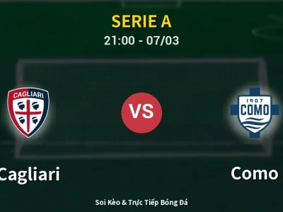 🔴 Trực Tiếp: Cagliari 0-1 Como – Link Xem Serie A (Full HD)