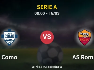 🔴 Trực Tiếp: Como 0-1 AS Roma – Link Xem Serie A (Full HD)