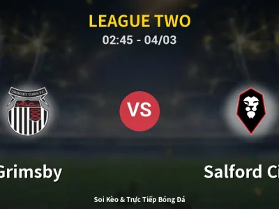 Kết Quả: Grimsby 3-1 Salford City – Highlight & Bàn Thắng | League Two