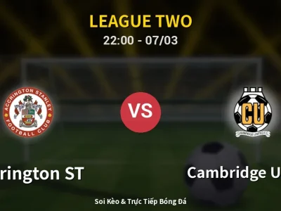 Soi Kèo Accrington ST vs Cambridge United – 22:00 07/03 | Nhận Định, Dự Đoán Tỷ Số