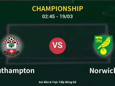 Kết Quả: Southampton 1-0 Norwich – Highlight & Bàn Thắng | Championship