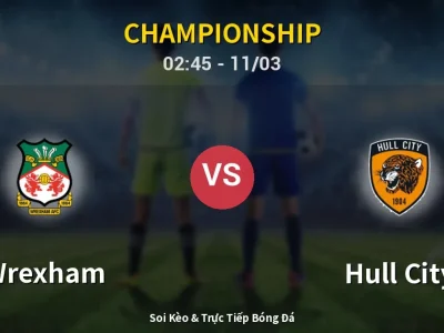 Kết Quả: Wrexham 1-2 Hull City – Highlight & Bàn Thắng | Championship
