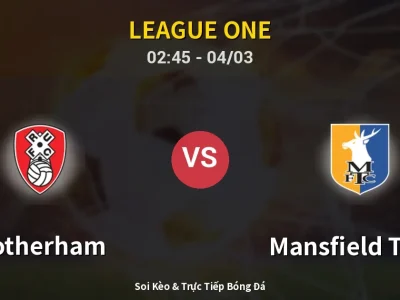 Kết Quả: Rotherham 0-0 Mansfield Town – Highlight & Bàn Thắng | League One