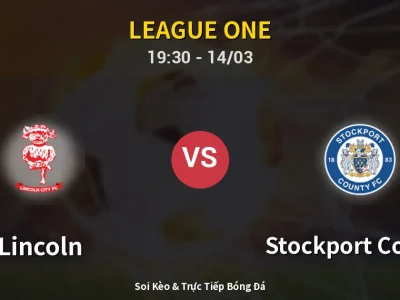 Kết Quả: Lincoln 3-1 Stockport County – Highlight & Bàn Thắng | League One