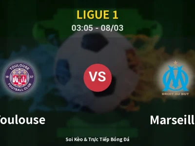 Kết Quả: Toulouse 0-1 Marseille – Highlight & Bàn Thắng | Ligue 1
