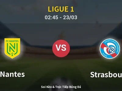 Kết Quả: Nantes 2-3 Strasbourg – Highlight & Bàn Thắng | Ligue 1