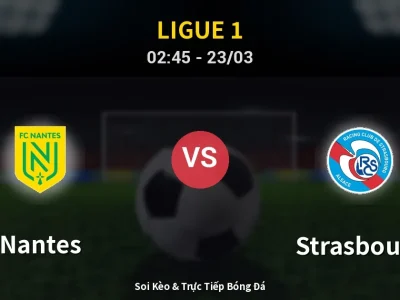 Kết Quả: Nantes 2-3 Strasbourg – Highlight & Bàn Thắng | Ligue 1