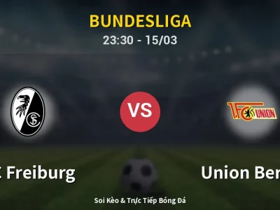 Soi Kèo SC Freiburg vs Union Berlin – 23:30 15/03 | Nhận Định, Dự Đoán Tỷ Số