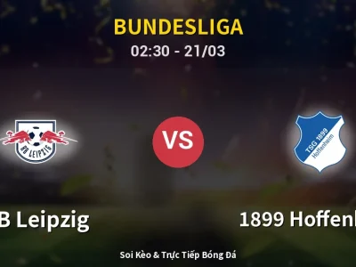 Kết Quả: RB Leipzig 5-0 1899 Hoffenheim – Highlight & Bàn Thắng | Bundesliga