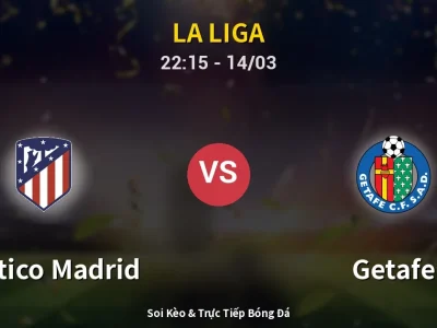 🔴 Trực Tiếp: Atletico Madrid 1-0 Getafe – Link Xem La Liga (Full HD)