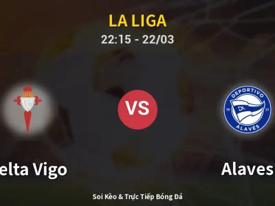 Soi Kèo Celta Vigo vs Alaves – 22:15 22/03 | Nhận Định, Dự Đoán Tỷ Số