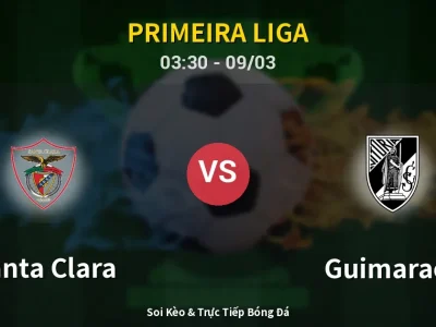 Kết Quả: Santa Clara 2-0 Guimaraes – Highlight & Bàn Thắng | Primeira Liga