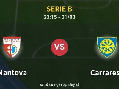 Soi Kèo Mantova vs Carrarese – 23:15 01/03 | Nhận Định, Dự Đoán Tỷ Số