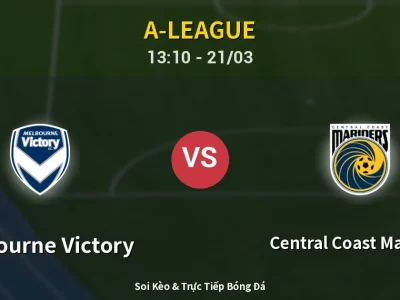 Kết Quả: Melbourne Victory 4-1 Central Coast Mariners – Highlight & Bàn Thắng | A-League