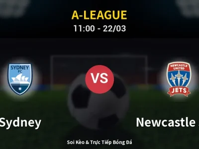 Soi Kèo Sydney vs Newcastle Jets – 11:00 22/03 | Nhận Định, Dự Đoán Tỷ Số