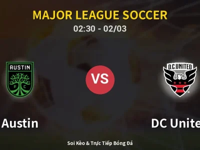 Kết Quả: Austin 1-0 DC United – Highlight & Bàn Thắng | Major League Soccer