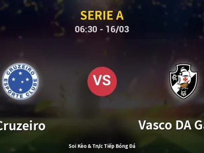 Soi Kèo Cruzeiro vs Vasco DA Gama – 06:30 16/03 | Nhận Định, Dự Đoán Tỷ Số