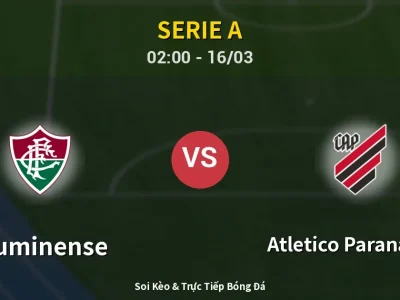 Soi Kèo Fluminense vs Atletico Paranaense – 02:00 16/03 | Nhận Định, Dự Đoán Tỷ Số