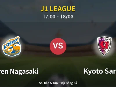 Soi Kèo V-varen Nagasaki vs Kyoto Sanga – 17:00 18/03 | Nhận Định, Dự Đoán Tỷ Số